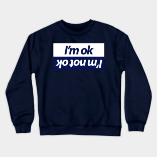 I'm ok funny design for car people Crewneck Sweatshirt